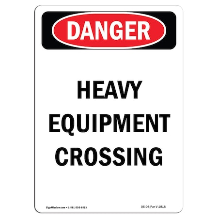 OSHA Danger Sign, Portrait Heavy Equipment Crossing, 14in X 10in Rigid Plastic